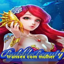 transex com mulher